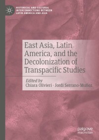 Omslagafbeelding: East Asia, Latin America, and the Decolonization of Transpacific Studies 9783030745271
