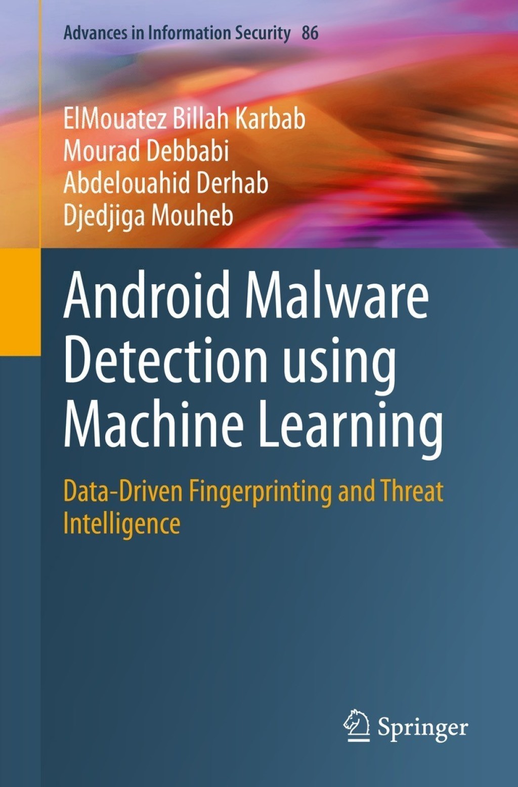 Android Malware Detection using Machine Learning Data-Driven Fingerprinting and Threat Intelligence