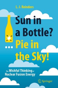 Cover image: Sun in a Bottle?... Pie in the Sky! 9783030747336