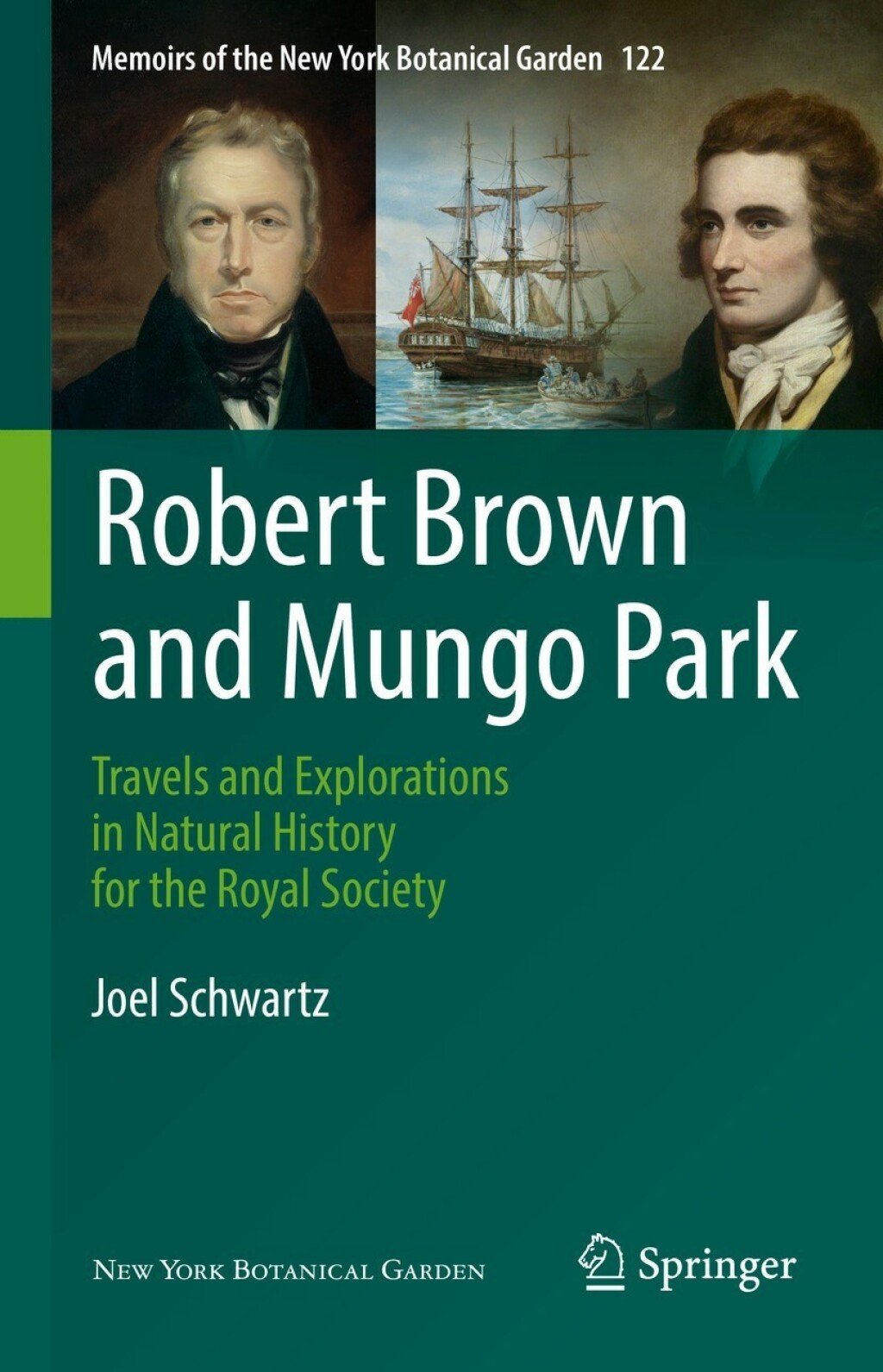 Robert Brown and Mungo Park Travels and Explorations in Natural History for the Royal Society