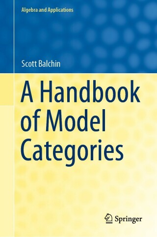 Imagen de portada: A Handbook of Model Categories 9783030750343