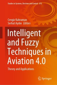 Cover image: Intelligent and Fuzzy Techniques in Aviation 4.0 9783030750664