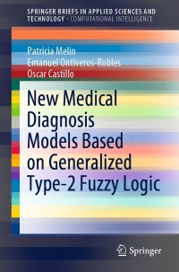 Cover image: New Medical Diagnosis Models Based on Generalized Type-2 Fuzzy Logic 9783030750961