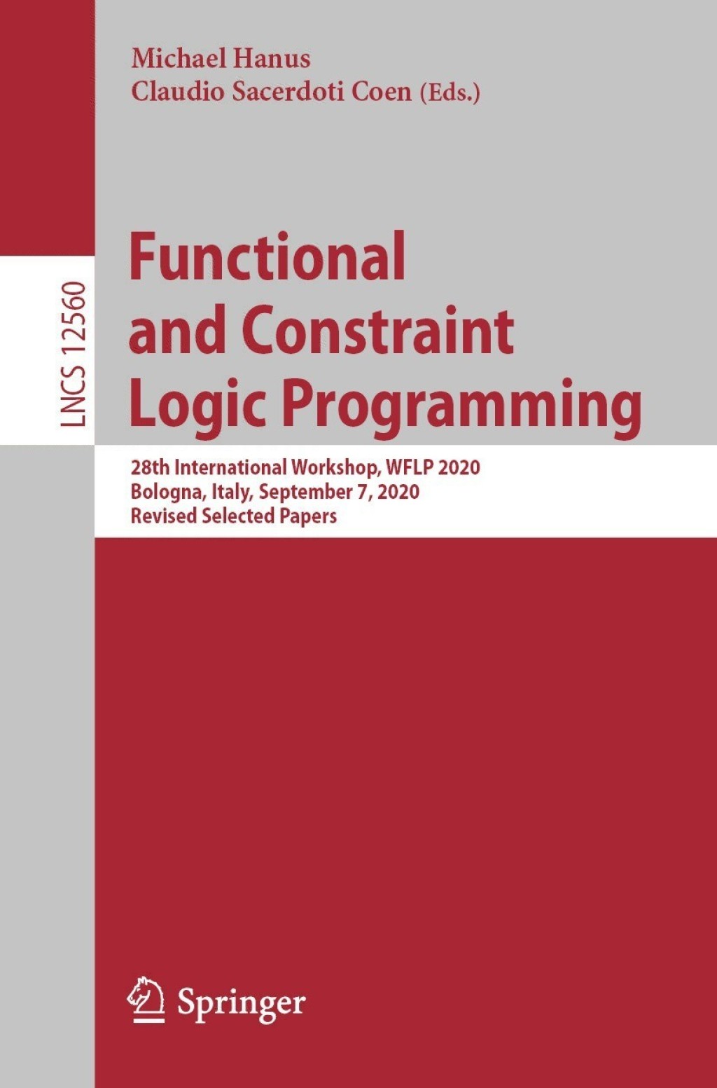 Functional and Constraint Logic Programming 28th International Workshop, WFLP 2020, Bologna, Italy, September 7, 2020, Revised Selected Papers