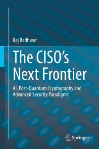 Cover image: The CISO’s Next Frontier 9783030753535