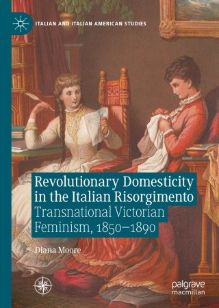 Imagen de portada: Revolutionary Domesticity in the Italian Risorgimento 9783030755447