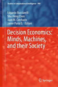 Cover image: Decision Economics: Minds, Machines, and their Society 9783030755829
