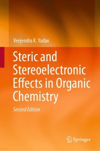Cover image: Steric and Stereoelectronic Effects in Organic Chemistry 2nd edition 9783030756215