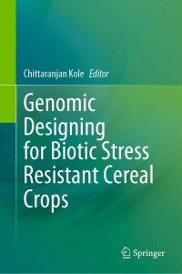 Cover image: Genomic Designing for Biotic Stress Resistant Cereal Crops 9783030758783