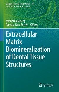 Cover image: Extracellular Matrix Biomineralization of Dental Tissue Structures 9783030762827