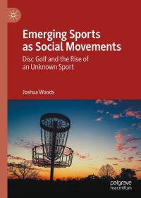 Cover image: Emerging Sports as Social Movements 9783030764562