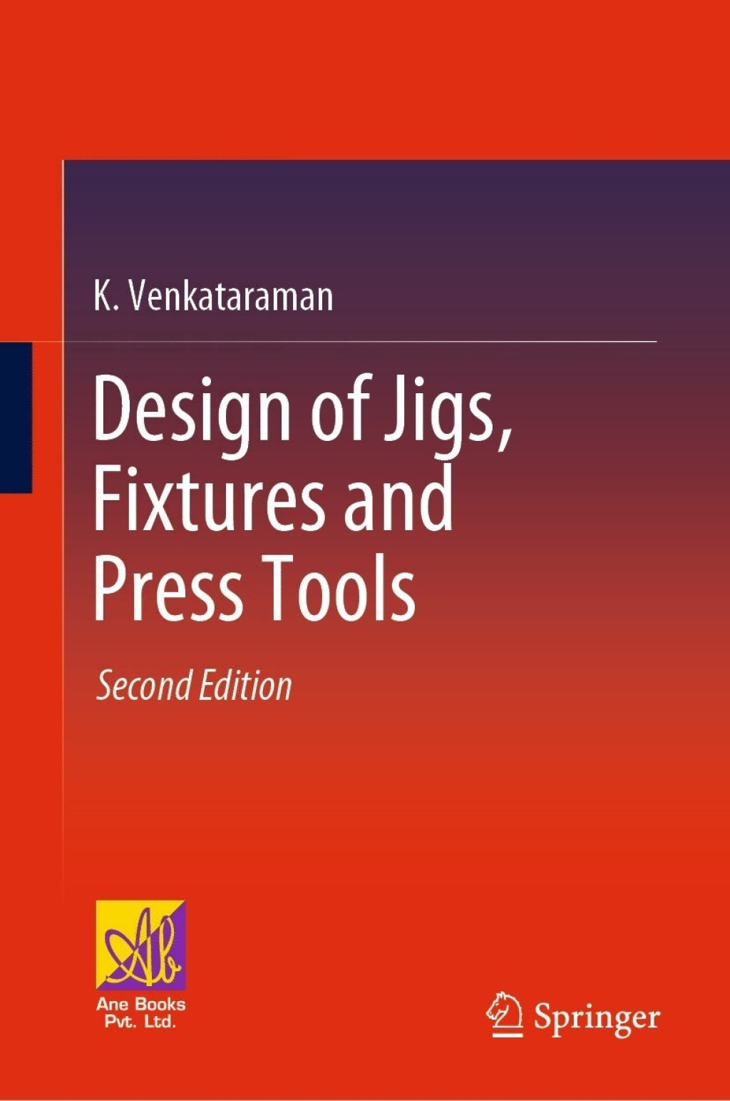 Design of Jigs, Fixtures and Press Tools 2nd Edition