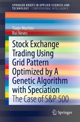 Cover image: Stock Exchange Trading Using Grid Pattern Optimized by A Genetic Algorithm with Speciation 9783030766795