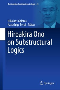 Imagen de portada: Hiroakira Ono on Substructural Logics 9783030769192