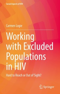 表紙画像: Working with Excluded Populations in HIV 9783030770471