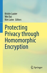 Cover image: Protecting Privacy through Homomorphic Encryption 9783030772864
