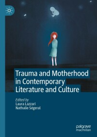 Omslagafbeelding: Trauma and Motherhood in Contemporary Literature and Culture 9783030774066