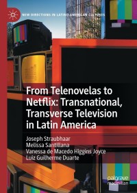 Immagine di copertina: From Telenovelas to Netflix: Transnational, Transverse Television in Latin America 9783030774691