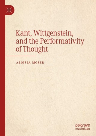 Cover image: Kant, Wittgenstein, and the Performativity of Thought 9783030775490