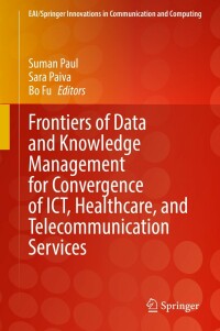 Cover image: Frontiers of Data and Knowledge Management for Convergence of ICT, Healthcare, and Telecommunication Services 9783030775575