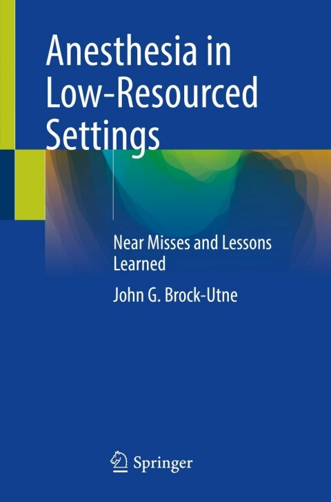 Anesthesia in Low-Resourced Settings: Near Misses and Lessons Learned - FULL INSTANT DOWNLOAD | PDF DOCX EPUB