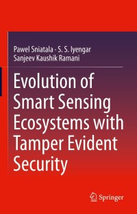 Cover image: Evolution of Smart Sensing Ecosystems with Tamper Evident Security 9783030777630