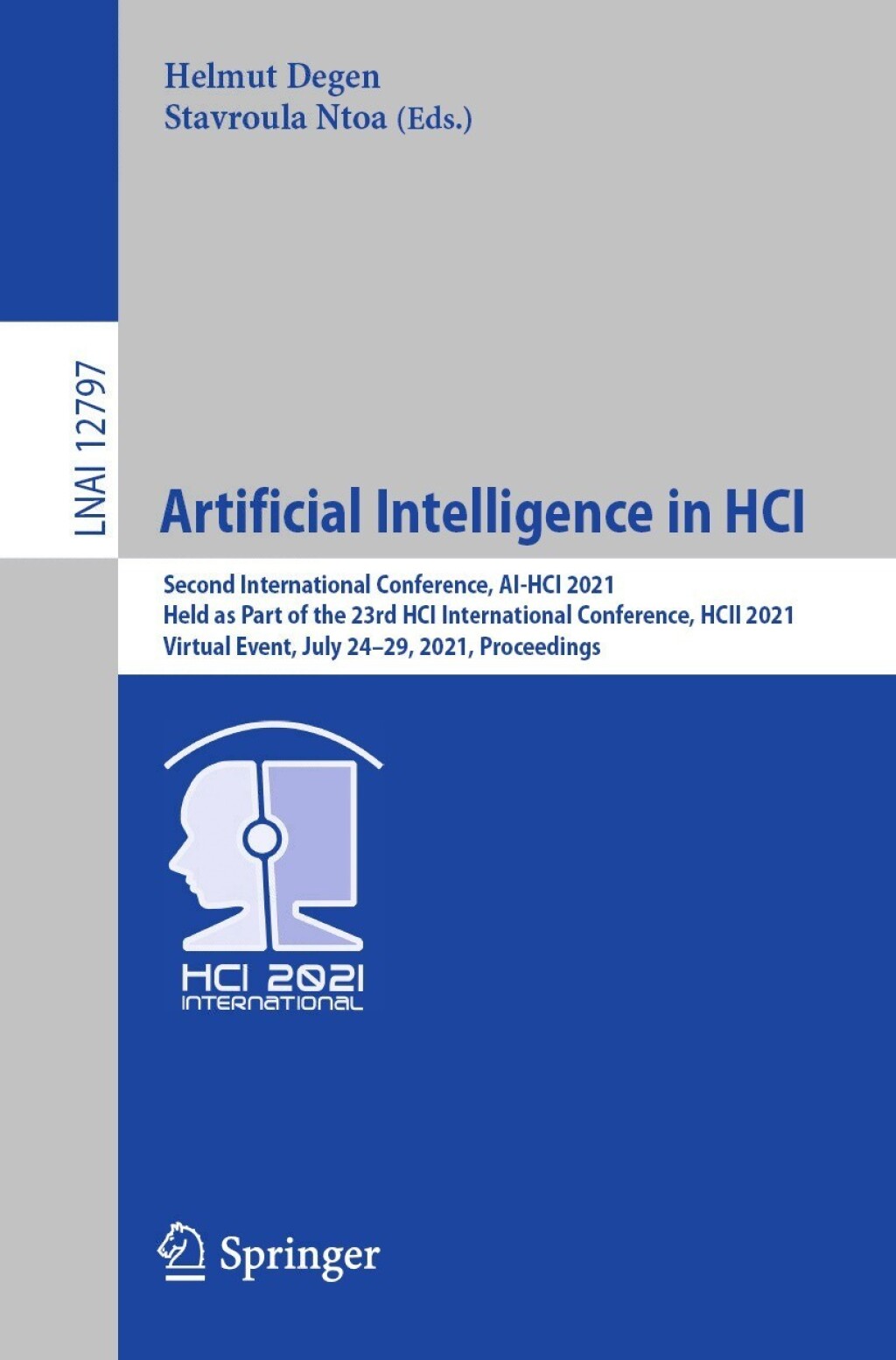 Artificial Intelligence in HCI Second International Conference, AI-HCI 2021, Held as Part of the 23rd HCI International Conference, HCII 2021, Virtual Event, July 24–29, 2021, Proceedings