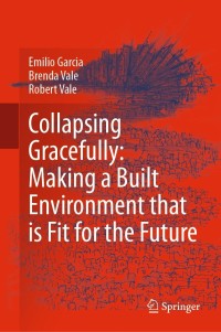 Cover image: Collapsing Gracefully: Making a Built Environment that is Fit for the Future 9783030777821