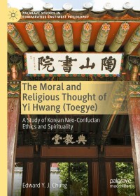 Omslagafbeelding: The Moral and Religious Thought of Yi Hwang (Toegye) 9783030779238