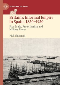 Cover image: Britain’s Informal Empire in Spain, 1830-1950 9783030779498