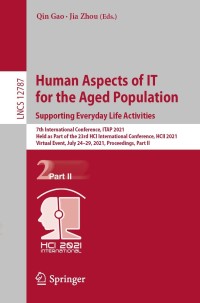 صورة الغلاف: Human Aspects of IT for the Aged Population. Supporting Everyday Life Activities 9783030781101