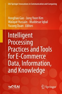 Cover image: Intelligent Processing Practices and Tools for E-Commerce Data, Information, and Knowledge 9783030783020