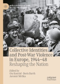 Imagen de portada: Collective Identities and Post-War Violence in Europe, 1944–48 9783030783853