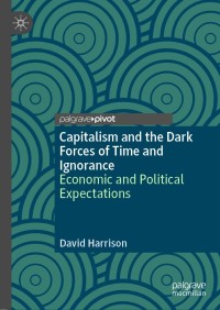 Cover image: Capitalism and the Dark Forces of Time and Ignorance 9783030783938