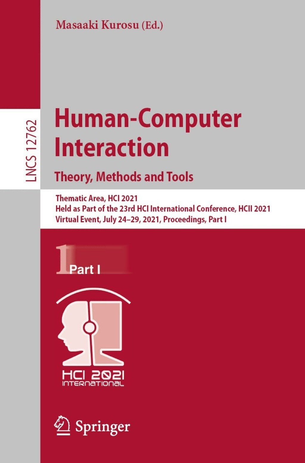 Human-Computer Interaction. Theory, Methods and Tools Thematic Area, HCI 2021, Held as Part of the 23rd HCI International Conference, HCII 2021, Virtual Event, July 24–29, 2021, Proceedings, Part I
