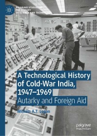Cover image: A Technological History of Cold-War India, 1947–⁠1969 9783030787660