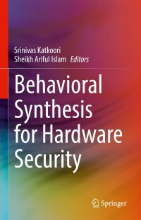 Omslagafbeelding: Behavioral Synthesis for Hardware Security 9783030788407