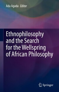 Cover image: Ethnophilosophy and the Search for the Wellspring of African Philosophy 9783030788964