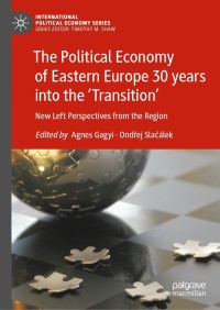 Imagen de portada: The Political Economy of Eastern Europe 30 years into the ‘Transition’ 9783030789145