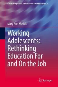 Imagen de portada: Working Adolescents: Rethinking Education For and On the Job 9783030790455