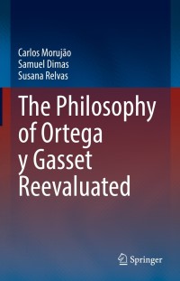 Cover image: The Philosophy of Ortega y Gasset Reevaluated 9783030792480