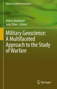 Cover image: Military Geoscience: A Multifaceted Approach to the Study of Warfare 9783030792596