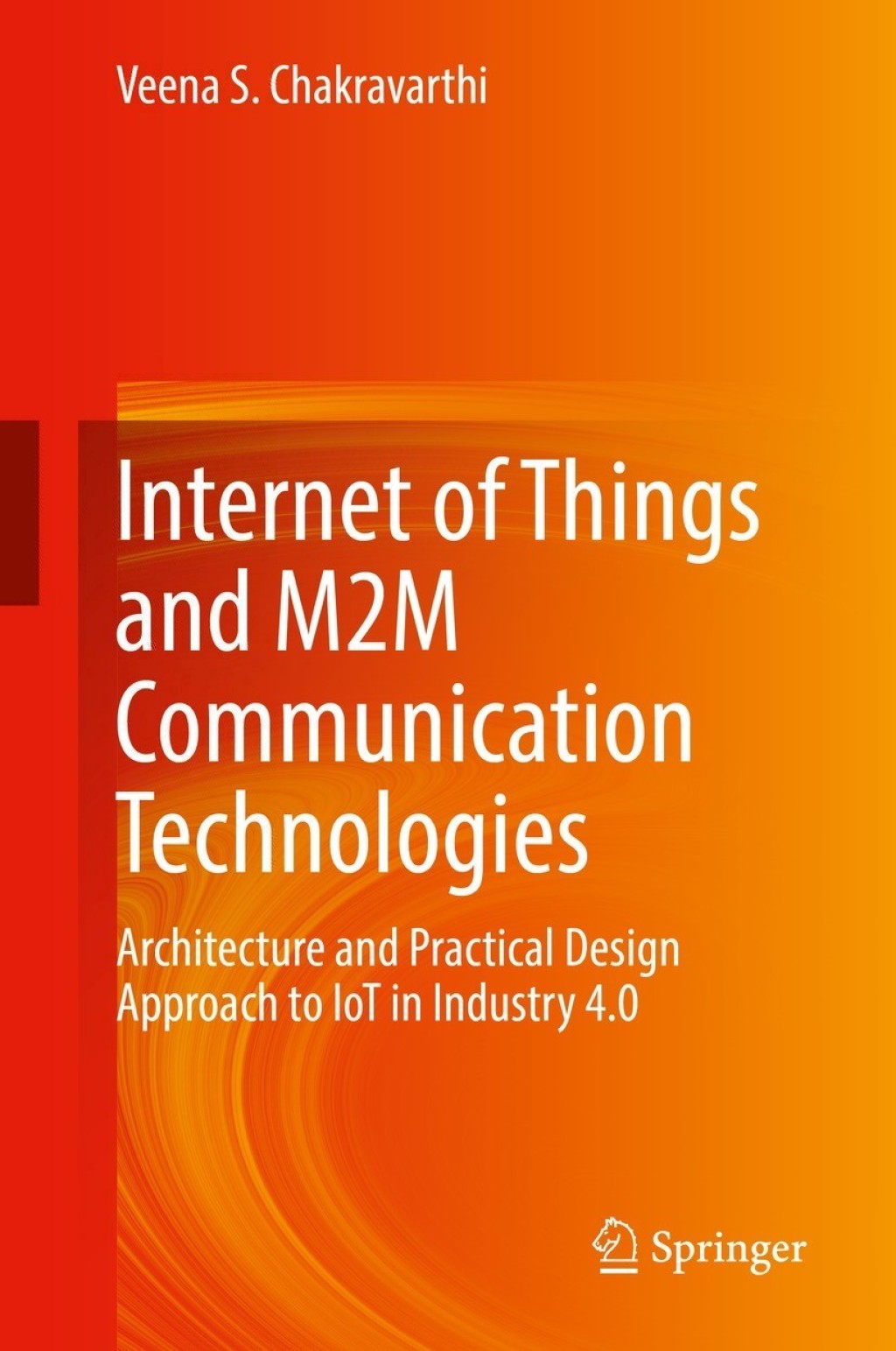 Internet of Things and M2M Communication Technologies Architecture and Practical Design Approach to IoT in Industry 4.0