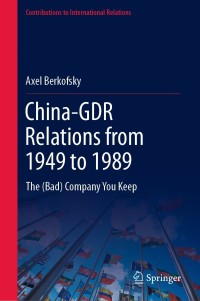 Cover image: China-GDR Relations from 1949 to 1989 9783030793364
