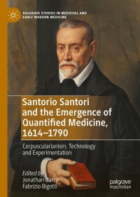 Immagine di copertina: Santorio Santori and the Emergence of Quantified Medicine, 1614-1790 9783030795863