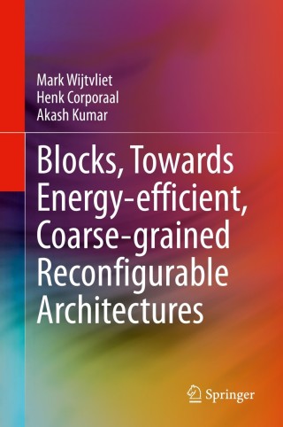Cover image: Blocks, Towards Energy-efficient, Coarse-grained Reconfigurable Architectures 9783030797737