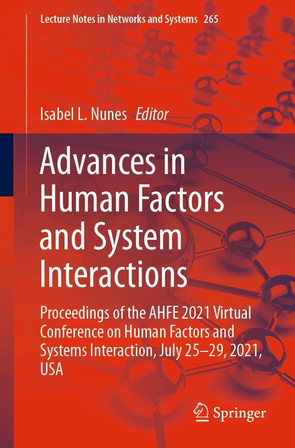 Advances in Human Factors and System Interactions Proceedings of the AHFE 2021 Virtual Conference on Human Factors and Systems Interaction, July 25-29, 2021, USA