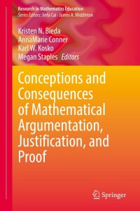 Omslagafbeelding: Conceptions and Consequences of Mathematical Argumentation, Justification, and Proof 9783030800079