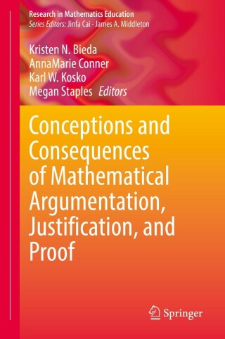 Cover image: Conceptions and Consequences of Mathematical Argumentation, Justification, and Proof 9783030800079