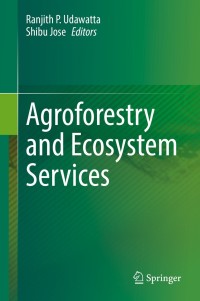 Cover image: Agroforestry and Ecosystem Services 9783030800598